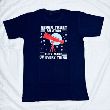 Never Trust An Atom They Make Up Everything Unisex T-Shirts